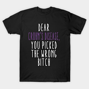 Dear Crohn's Disease You Picked The Wrong Bitch T-Shirt